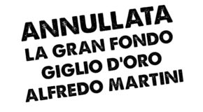 ANNULLATA LA GRAN FONDO GIGLIO D’ORO – ALFREDO MARTINI